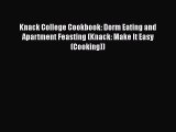 Download Books Knack College Cookbook: Dorm Eating and Apartment Feasting (Knack: Make It Easy