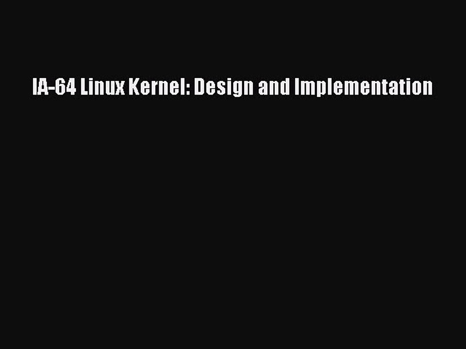 Download IA-64 Linux Kernel: Design and Implementation Ebook Online