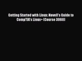 Download Getting Started with Linux: Novell's Guide to CompTIA's Linux  (Course 3060) Ebook