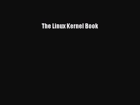 Download The Linux Kernel Book PDF Free