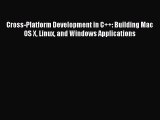 Read Cross-Platform Development in C  : Building Mac OS X Linux and Windows Applications Ebook