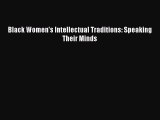 Read Book Black Women's Intellectual Traditions: Speaking Their Minds Ebook PDF