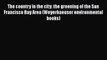 Read Book The country in the city: the greening of the San Francisco Bay Area (Weyerhaeuser