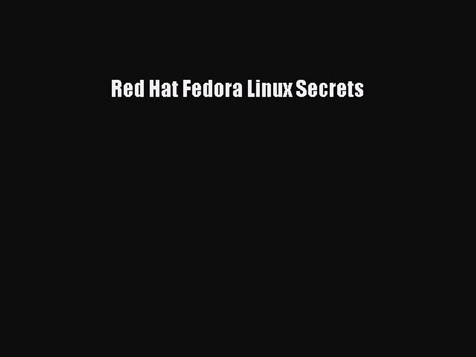 Read Red Hat Fedora Linux Secrets PDF Free