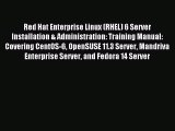 Download Red Hat Enterprise Linux (RHEL) 6 Server Installation & Administration: Training Manual: