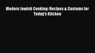 Download Books Modern Jewish Cooking: Recipes & Customs for Today's Kitchen PDF Free
