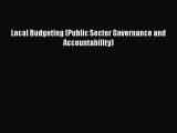Read Book Local Budgeting (Public Sector Governance and Accountability) E-Book Free