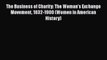 Read Book The Business of Charity: The Woman's Exchange Movement 1832-1900 (Women in American