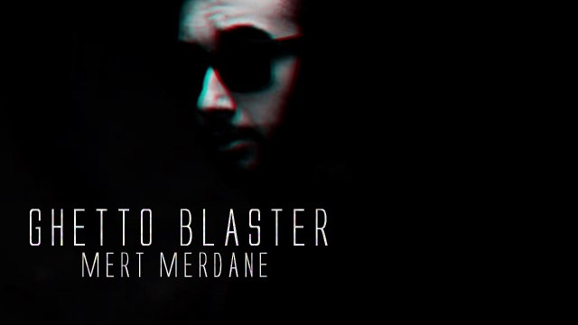 Mert Merdane - Ghetto Blaster (Official Audio)