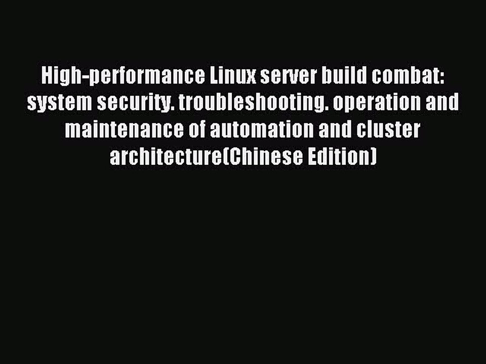 Read High-performance Linux server build combat: system security. troubleshooting. operation