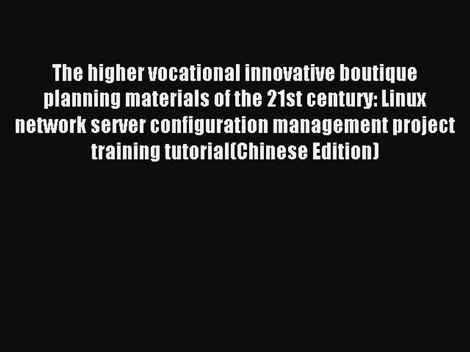 Read The higher vocational innovative boutique planning materials of the 21st century: Linux