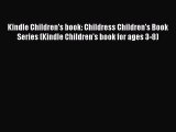 Read Kindle Children's book: Childress Children's Book Series (Kindle Children's book for ages