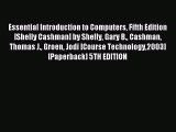 Read Essential Introduction to Computers Fifth Edition [Shelly Cashman] by Shelly Gary B. Cashman
