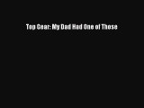 Download Top Gear: My Dad Had One of Those Ebook Free