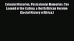 Read Book Colonial Histories Postcolonial Memories: The Legend of the Kahina a North African