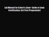 Read Lab Manual for Eckert's Linux+ Guide to Linux Certification 3rd (Test Preparation) PDF