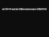 Read uC/TCP-IP and the STMicroelectronics STM32F107 PDF Free
