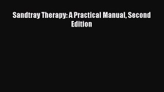 Read Sandtray Therapy: A Practical Manual Second Edition Ebook Free