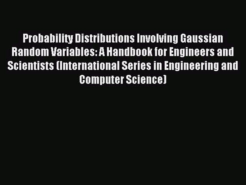 Read Probability Distributions Involving Gaussian Random Variables: A Handbook for Engineers