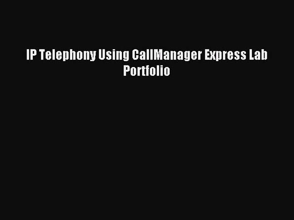 Download IP Telephony Using CallManager Express Lab Portfolio Ebook Free