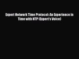 Download Expert Network Time Protocol: An Experience in Time with NTP (Expert's Voice) Ebook