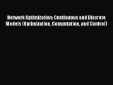 Read Network Optimization: Continuous and Discrete Models (Optimization Computation and Control)