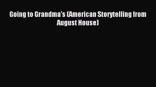 Read Going to Grandma's (American Storytelling from August House) Ebook Free