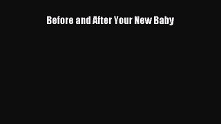 Read Before and After Your New Baby Ebook Free