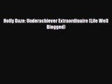 Read Holly Daze: Underachiever Extraordinaire (Life Well Blogged) PDF Online