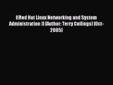 Read [(Red Hat Linux Networking and System Administration )] [Author: Terry Collings] [Oct-2005]