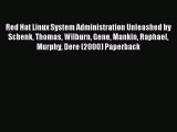 Read Red Hat Linux System Administration Unleashed by Schenk Thomas Wilburn Gene Mankin Raphael