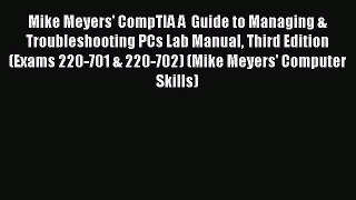Read Mike Meyers' CompTIA A  Guide to Managing & Troubleshooting PCs Lab Manual Third Edition