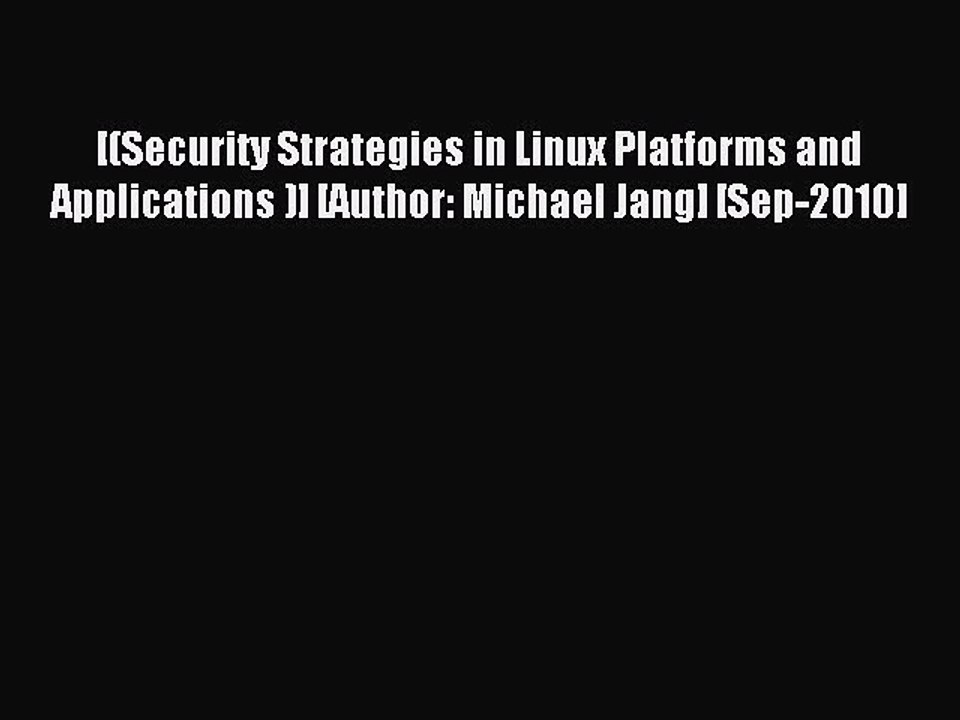 Read [(Security Strategies in Linux Platforms and Applications )] [Author: Michael Jang] [Sep-2010]