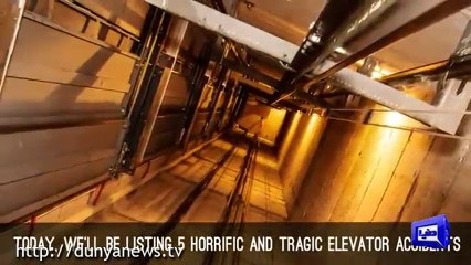 Watch horrific and tragic elevator accidents