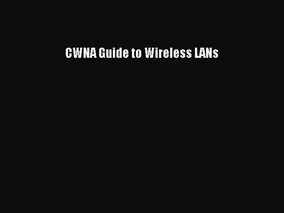 Read CWNA Guide to Wireless LANs Ebook Free