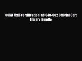 Read CCNA MyITcertificationlab 640-802 Official Cert Library Bundle Ebook Online