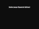 Read Doble juego (Spanish Edition) Ebook Free