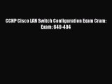 Read CCNP Cisco LAN Switch Configuration Exam Cram: Exam: 640-404 Ebook Free