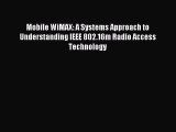 Download Mobile WiMAX: A Systems Approach to Understanding IEEE 802.16m Radio Access Technology