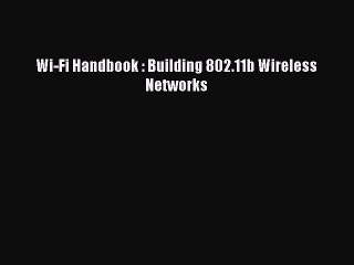 Download Wi-Fi Handbook : Building 802.11b Wireless Networks Ebook Free
