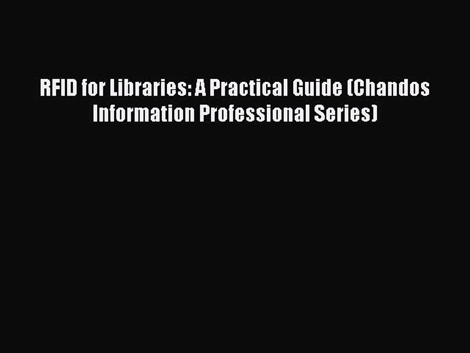 Read RFID for Libraries: A Practical Guide (Chandos Information Professional Series) PDF Free