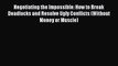 [PDF] Negotiating the Impossible: How to Break Deadlocks and Resolve Ugly Conflicts (Without
