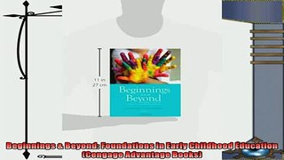 best book  Beginnings  Beyond Foundations in Early Childhood Education Cengage Advantage Books