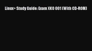 Read Linux+ Study Guide: Exam XKO 001 (With CD-ROM) Ebook Free