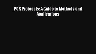 Download PCR Protocols: A Guide to Methods and Applications PDF Online