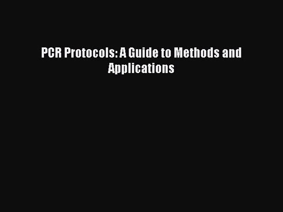 Download PCR Protocols: A Guide to Methods and Applications PDF Online