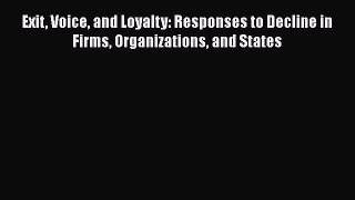 [PDF] Exit Voice and Loyalty: Responses to Decline in Firms Organizations and States [Read]