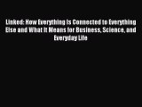 Read Linked: How Everything Is Connected to Everything Else and What It Means for Business