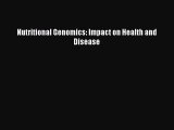 Read Nutritional Genomics: Impact on Health and Disease Ebook Free