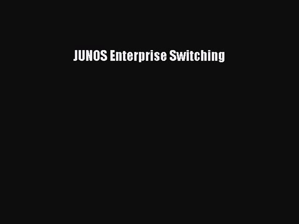 Read JUNOS Enterprise Switching PDF Online